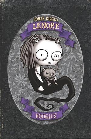 Lenore: Noogies by Roman Dirge