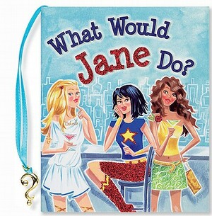 What Would Jane Do? by Heather Zschock