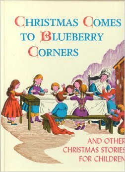 Christmas Comes to Blueberry Corners by Melva Rorem, Lois Lenski, Edna Hatlestad Hong, Roland Gilbert