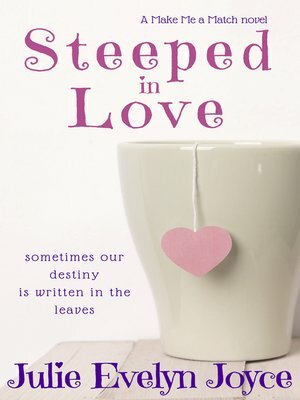 Steeped in Love by Julie Evelyn Joyce