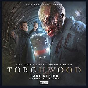 Torchwood: Tube Strike by Gareth David-Lloyd