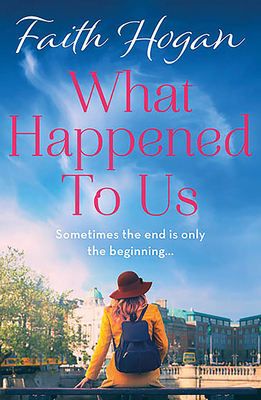 What Happened to Us? by Faith Hogan