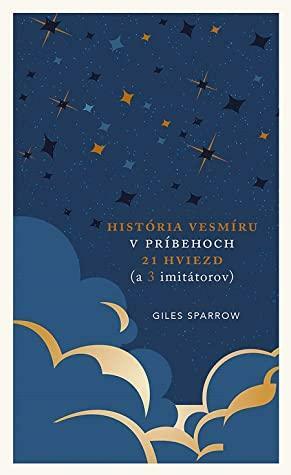 História vesmíru v príbehoch 21 hviezd by Giles Sparrow