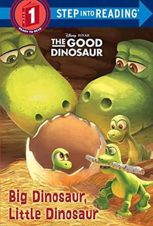 Big Dinosaur, Little Dinosaur (Disney/Pixar The Good Dinosaur) (Step into Reading) by Devin Ann Wooster, The Walt Disney Company