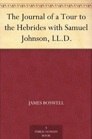 Journal of a Tour to the Hebrides by James Boswell