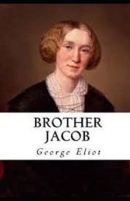 Brother Jacob Illustrated by George Eliot