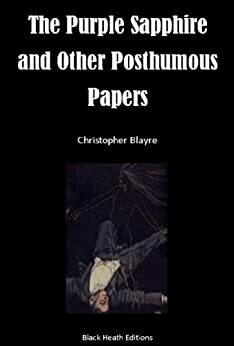 The Purple Sapphire and other Posthumous Papers by Edward Heron-Allen, Christopher Blayre