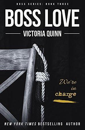 Boss Book Three by Victoria Quinn, Victoria Quinn