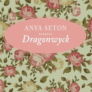 Dragonwyck by Anya Seton