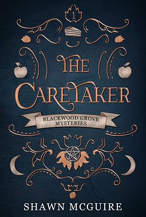 The Caretaker: A Cozy Paranormal Midlife Mystery by Shawn McGuire