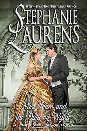 Miss Prim and the Duke of Wylde by Stephanie Laurens