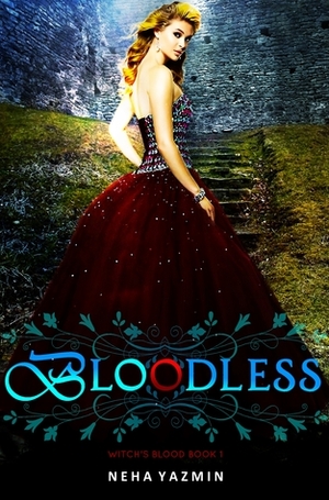 Witch's Blood, Book 1: Bloodless by Neha Yazmin