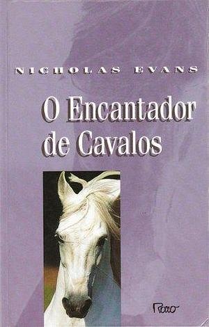 O Encantador de Cavalos by Luís Milheiro, Nicholas Evans