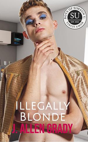 IllegallyBlond by J. Allen Grady, J. Allen Grady