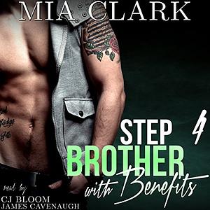 Stepbrother With Benefits 4 by Mia Clark