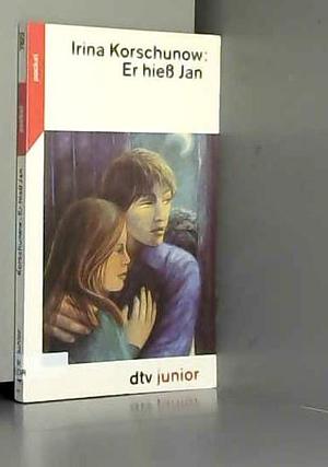 Er hieß Jan: Roman by Irina Korschunow, Irina Korschunow