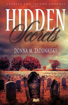 Hidden Secrets by Donna M. Zadunajsky