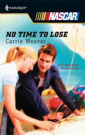 No Time To Lose by Carrie Weaver