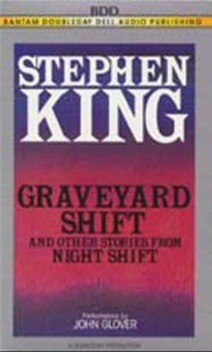Graveyard Shift, and Other Stories from Night Shift by John Glover, Stephen King