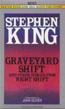 Graveyard Shift, and Other Stories from Night Shift by Stephen King, John Glover