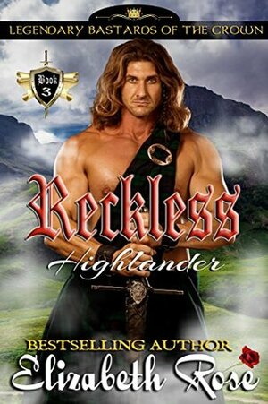 Reckless Highlander by Elizabeth Rose