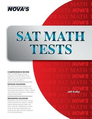 SAT Math Tests: 10 Full-length SAT Math Tests! by Jeff Kolby