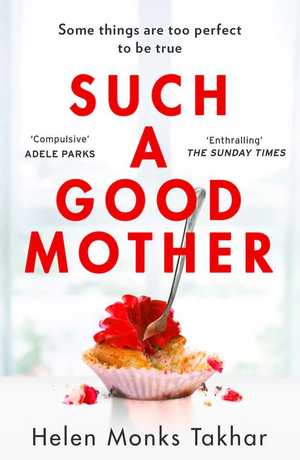 Such a Good Mother by Helen Monks Takhar