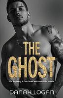 The Ghost: A Dark Forbidden Second Chance Romantic Suspense Novella by Danah Logan, Danah Logan