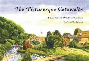 The Picturesque Cotswolds A Souvenir In Beautiful Paintings By Artist Bob Gilhooley by Nicholas Reardon