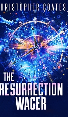 The Resurrection Wager by Christopher Coates