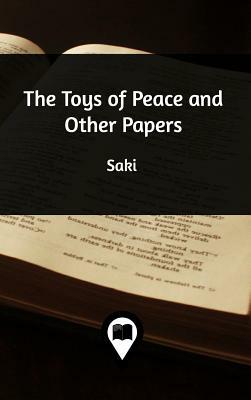 The Toys of Peace and Other Papers by Saki