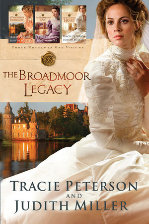 The Broadmoor Legacy by Judith McCoy Miller, Tracie Peterson