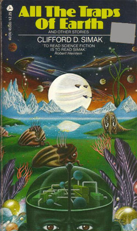 All the Traps of Earth by Clifford D. Simak