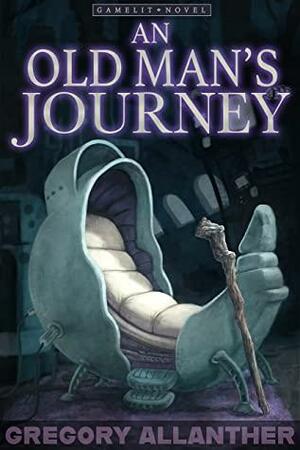 An Old Man's Journey by Gregory Allanther