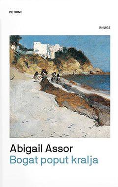 Bogat poput kralja by Abigail Assor, Abigail Assor