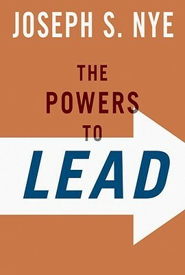 The Powers to Lead by Joseph S. Nye Jr.