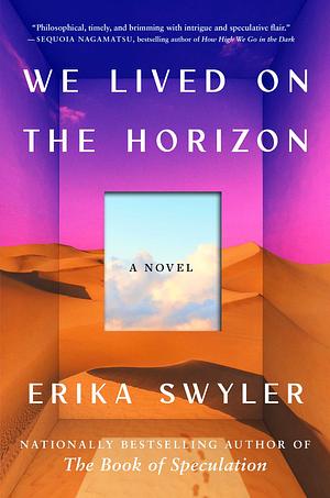 We Lived on the Horizon by Erika Swyler