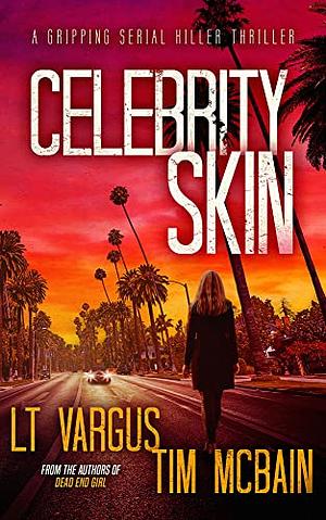 Celebrity Skin by Tim McBain, L.T. Vargus
