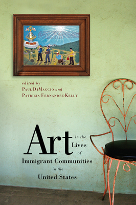 Art in the Lives of Immigrant Communities in the United States by 