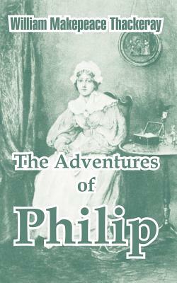 The Adventures of Philip by William Makepeace Thackeray