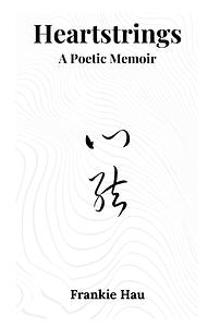 Heartstrings: A Poetic Memoir by Frankie Hau