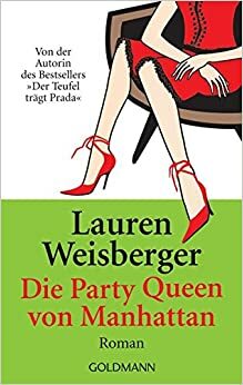 Die Party Queen von Manhattan by Lauren Weisberger