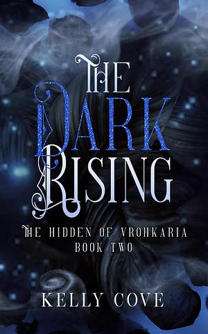 The Dark Rising by Kelly Cove