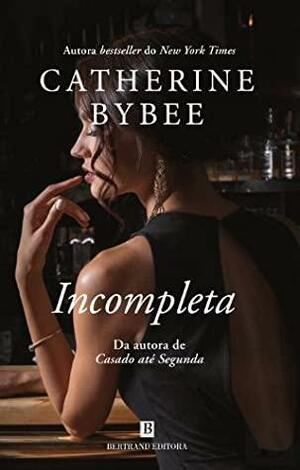 Incompleta by Catherine Bybee