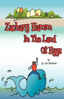Zachary Hamm in the Land of Eggs by Jim Shoopman