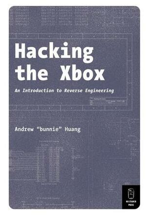 Hacking the Xbox: An Introduction to Reverse Engineering by Andrew Huang