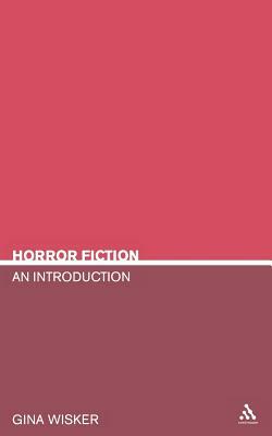 Horror Fiction: An Introduction by Gina Wisker