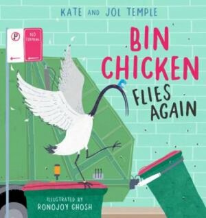 Bin Chicken Flies Again by Jol Temple, Kate Temple