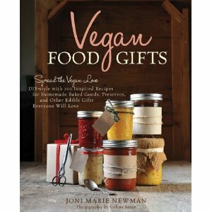 Vegan Food Gifts: Spread the Vegan Love DIY-Style with 100 Inspired Recipes for Homemade Baked Goods, Preserves, and Other Edible Gifts Everyone Will Love by Joni Marie Newman, Celine Steen, Kurt Halsey