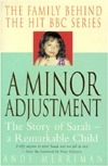 Minor Adjustment: The Story of Sarah - a Remarkable Child by Andy Merriman